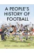 A People's History of Football. A Graphic Chronicle
