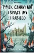 Tymek, Czarny Kot i �pi�ce lwy hrabiego