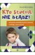 Kto s�ucha, nie b��dzi Zadania doskonal�ce uwag� i pami�� s�uchow�