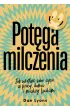 Pot�ga milczenia. Jak u�atwi� sobie �ycie w pracy, domu i mi�dzy lud�mi