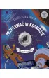 Przetrwa� w kosmosie. Ksi��ka i gra w jednym