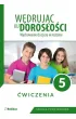 W�druj�c ku doros�o�ci. Wychowanie do �ycia w rodzinie. �wiczenia dla klasy 5 szko�y podstawowej