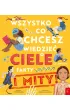 Wszystko, co chcesz wiedzie� o ciele cz�owieka. Fakty i Mity