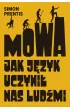 Mowa. Jak j�zyk uczyni� nas lud�mi
