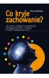 Co kryje zachowanie?. Jak nauka o m�zgu oraz wsp�czucie pomagaj� zrozumie� i rozwi�za� trudno�ci behawioralne dzieci