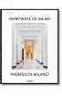 Entryways of Milan. Ingressi di Milano