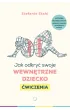Jak odkry� swoje wewn�trzne dziecko. �wiczenia