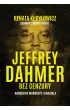Jeffrey Dahmer bez cenzury. Narodziny mordercy i kanibala