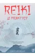 Reiki w praktyce. Uzdr�w cia�o, umys� i dusz� dzi�ki energii �ycia