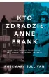 Kto zdradzi� Anne Frank