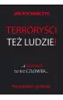 Terroryści też ludzie! – Jan Kochańczyk – okładka ebook