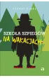 Szko�a szpieg�w na wakacjach. Szko�a szpieg�w. Tom 2