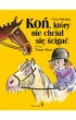 Ko�, kt�ry nie chcia� si� �ciga�