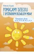 Pomagamy dziecku z op�nionym rozwojem mowy Utrwalanie g�osek p, pi, b, bi, m, mi, t, d, n