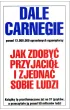 Jak zdoby� przyjaci� i zjedna� sobie ludzi