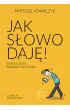 Jak s�owo daj�. Wsp�czesny poradnik j�zykowy