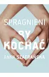 Spragnieni, by kocha�. Spragnieni. Tom 2