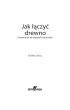 Jak ��czy� drewno. Przewodnik po z��czach stolarskich
