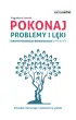Pokonaj problemy i l�ki. Terapia poznawczo-behawioralna w praktyce