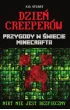 Dzie� creeper�w. Przygody w �wiecie Minecrafta. Tom 3