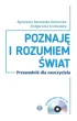 Poznaj� i rozumiem �wiat. Przewodnik dla nauczyciela