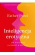 Inteligencja erotyczna. Jak utrzyma� blisko�� w relacji