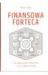 Finansowa forteca. Jak inwestowa skutecznie i mie wity spokj