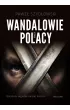 Wandalowie, czyli Polacy. Ostatnia zagadka naszej historii – Paweł Szydłowski – okładka ebook