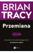 Przemiana. Jak sprawi�, by reszta twojego �ycia by�a jeszcze lepsza