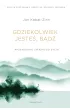 Gdziekolwiek jeste�, b�d�. Przewodnik uwa�nego �ycia
