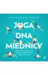Joga dna miednicy. Proste pozycje oraz ćwiczenia mięśni Kegla, które wzmocnią i uzdrowią twoje ciało – Christina D'Arrigo – okładka ebook