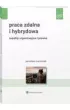 Praca zdalna i hybrydowa. Aspekty organizacyjne i prawne