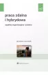Praca zdalna i hybrydowa. Aspekty organizacyjne i prawne