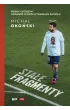 Sta�e fragmenty. Pi�kny i wstr�tny. Opowie�� o dw�ch twarzach futbolu