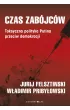 Czas zabójców. Toksyczna polityka Putina przeciw demokracji – Władimir Pribyłowski|Jurij Fielsztinski – okładka ebook
