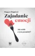 Zajadanie emocji. Jak sobie z tym poradzi�?