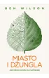 Miasto i d�ungla. Jak natura wros�a w cywilizacj�