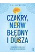 Czakry, nerw b��dny i dusza. Techniki oczyszczania czakr i regulacji uk�adu nerwowego