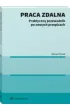 Praca zdalna. Praktyczny przewodnik po nowych przepisach