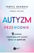 Autyzm. Przewodnik. 9 postaw wspierajcych rozwj dzieci w spektrum