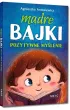 M�dre bajki. Pozytywne my�lenie