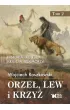 Orze�, lew i krzy�. Historia i kultura kraj�w Tr�jmorza. Tom 2