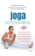 Joga hormonalna. Jak zaprzyja�ni� si� z w�asnymi hormonami, uregulowa� metabolizm, odzyska� spokojny sen i energi� �yciow�