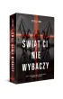 �wiat ci nie wybaczy