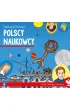 Polscy naukowcy. Klub ma�ego patrioty