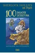 Sherlock Holmes na tropie. 100 zagadek detektywa.