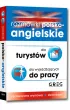 Rozm�wki polsko-angielskie. Dla turyst�w. Dla wyje�d�aj�cych do pracy