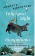 Gdy życie zsyła hipopotama – Annette  Bjergfeldt – okładka ebook
