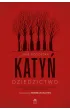 Katy�. Dziedzictwo. Stalinowska zbrodnia na Polakach i poszukiwanie zbrodni