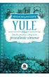 Yule. Rytua�y, przepisy i zakl�cia na przesilenie zimowe